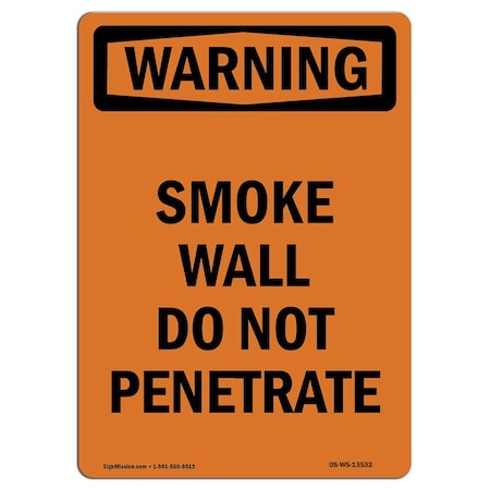 OSHA WARNING Sign, Smoke Wall Do Not Penetrate, 18in X 12in Rigid Plastic